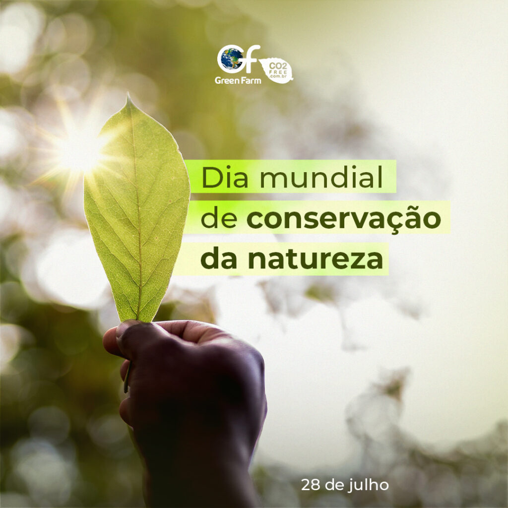 28 de julho - Dia mundial de conservação da natureza - Green Farm